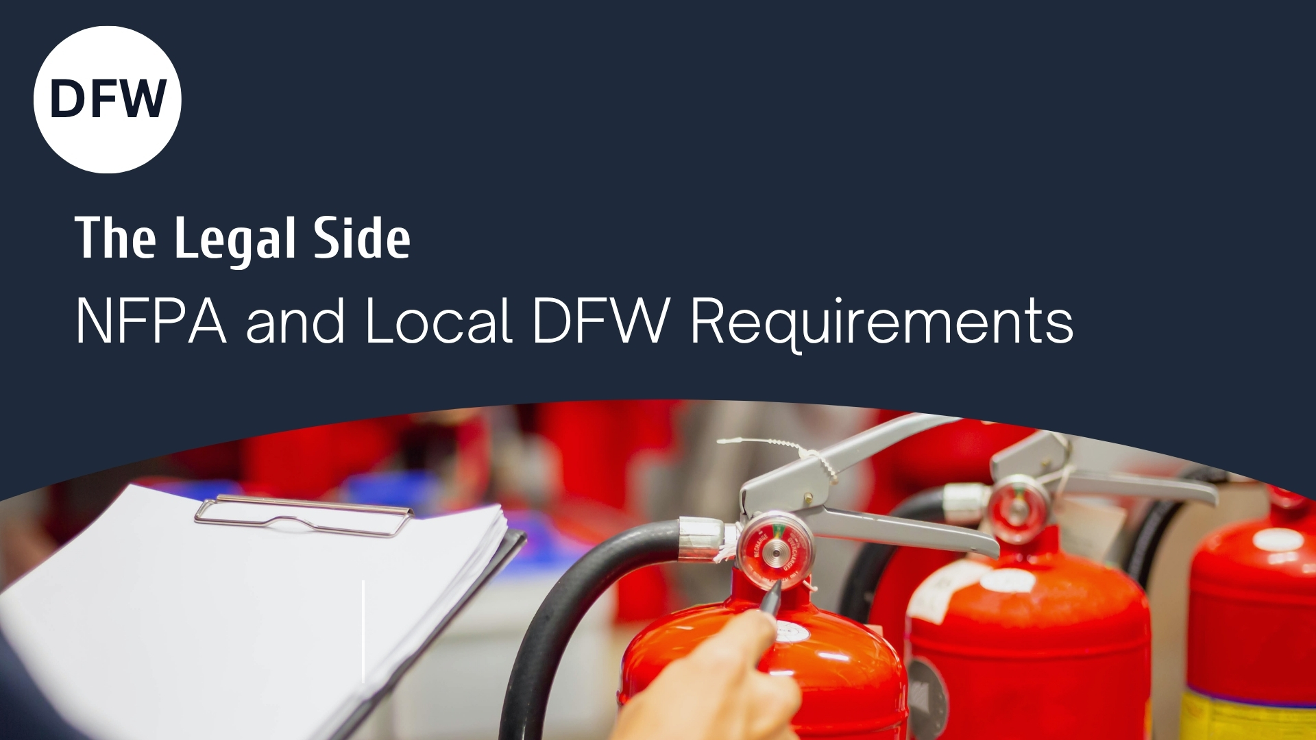 You are currently viewing The Legal Side: NFPA and Local DFW Requirements