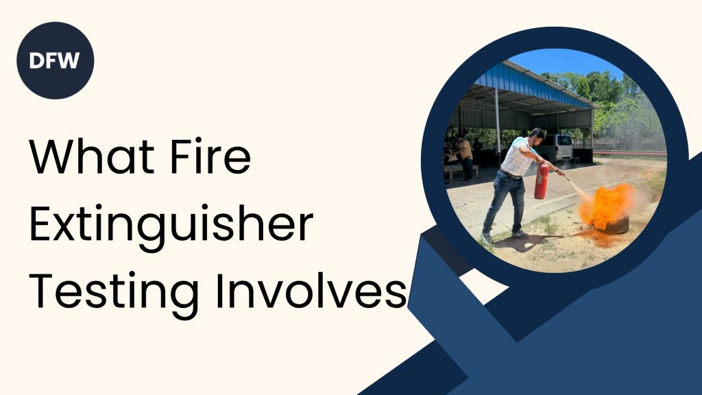 What Fire Extinguisher Testing Involves